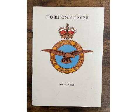 John M. Wilson Signed Booklet Titled No Known Grave. A5 size booklet published privately by the author, 78 pages. This bookle