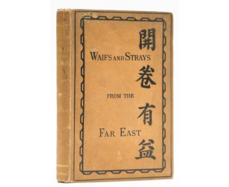 NO RESERVE China.- Balfour (Frederic H.) Waifs and Strays from the Far East, first edition, original pictorial cloth, slightl