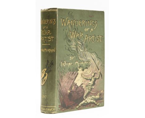 NO RESERVE World.- Montagu (Irving) Wonderings of a War Artist, first edition, half-title, portrait frontispiece, plates, spo