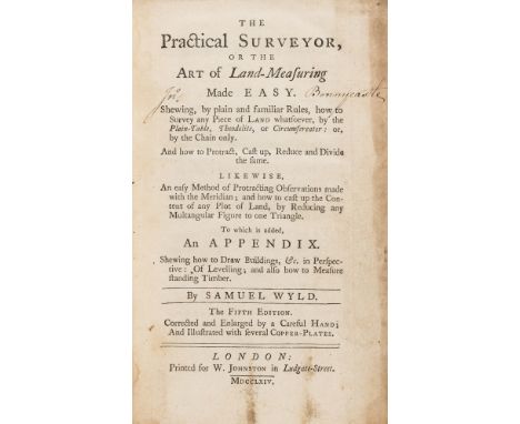 NO RESERVE Wyld (Samuel) The Practical Surveyor, or the Art of Land-Measuring made easy, fifth edition, folding engraved fron