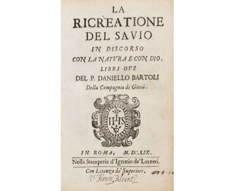 Sir Henry Blount's copy.- Bartoli (Daniello) La ricreatione del savio in discorso con la natura e con Dio libri due, first ed