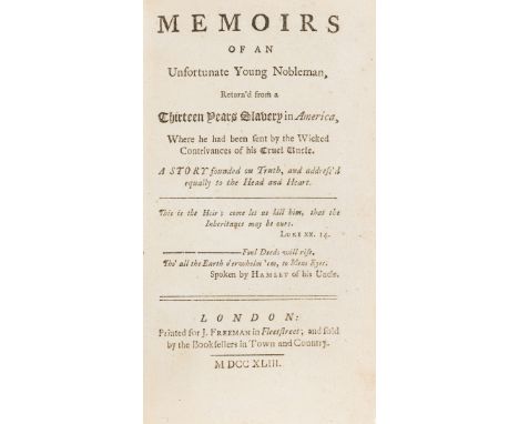 Slavery.- [?Haywood (Eliza)] Memoirs of an Unfortunate Young Nobleman, return'd from a Thirteen Years Slavery in America..., 