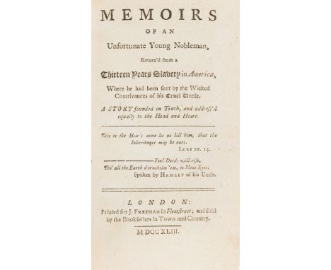 Slavery.- [?Haywood (Eliza)] Memoirs of an Unfortunate Young Nobleman, return'd from a Thirteen Years Slavery in America..., 