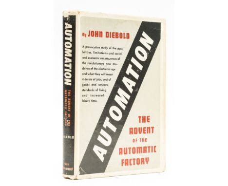 Computing and mechanisation.- Diebold (John) Automation. The Advent of the Automatic Factory, first edition, ink ownership in
