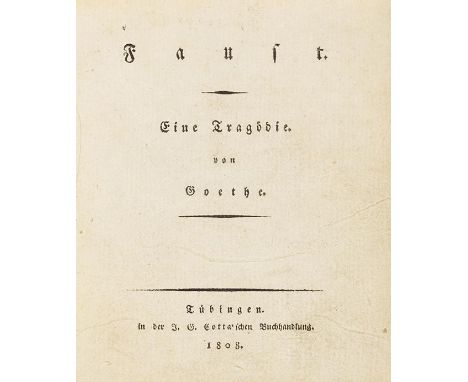 Johann Wolfgang von Goethe    Faust. Eine Tragödie. Tübingen, J. G. Cotta 1808. Erste Ausgabe der vollendeten Fassung von Fau