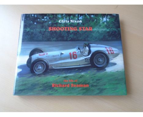 Shooting Star The Life of Richard Seaman by Chris Nixon (with dust jacket)