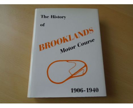 The History of Brooklands Motor Course 1906-1940 by William Boddy (with dust jacket)
