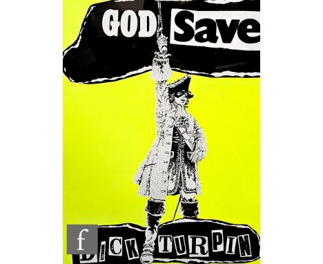 Jamie Reid (1947-2023) - 'Dick Turpin - God Save us All', screen print, signed in pencil, numbered 34/50, framed, 77cm x 57cm