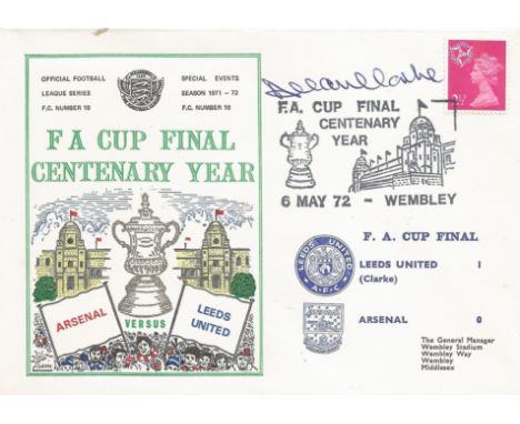 LEEDS UNITED V ARSENAL 1972 DAWN FIRST DAY COVER SIGNED BY ALLAN CLARKE. Good condition . All