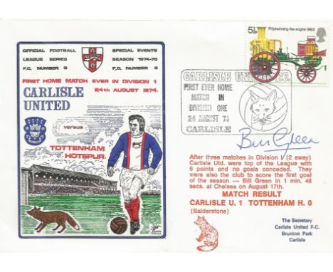 CARLISLE UNITED V TOTTENHAM HOTSPUR 1974 DAWN FIRST DAY COVER SIGNED BY BILL GREEN. Good condition .