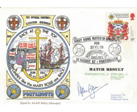 PORTSMOUTH V CHELSEA 1987 DAWN FIRST DAY COVER SIGNED BY ALAN BALL. Good condition . All