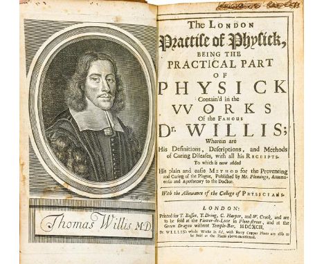 Willis (Thomas). The London Practice of Physick, being the Practical Part of Physick, contain'd in the Works of the Famous Dr