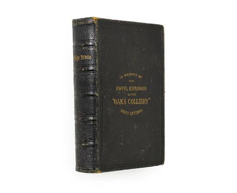 Oaks Colliery Bible. The Holy Bible, Containing the Old and New Testaments, London: George E. Eyre and William Spottiswoode, 