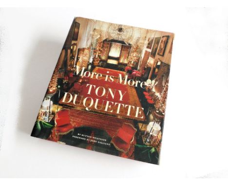 BOOK. 'More is More' Tony Duquette. A large format volume by Hutton, Wilkinson with Foreword by John Galliano. Weight approx.