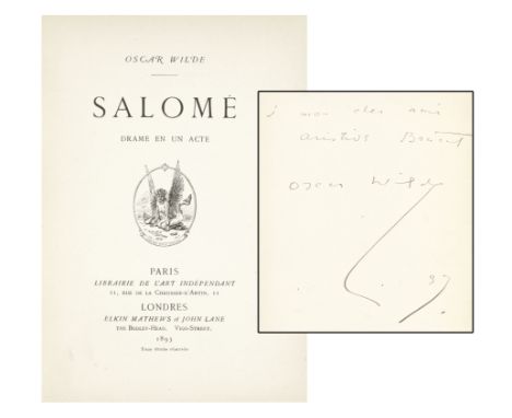 WILDE (OSCAR)Salomé: drame en un acte,  FIRST EDITION, AUTHOR'S PRESENTATION COPY, INSCRIBED 'A MON CHER AMI/ ARISTIDE BRUANT