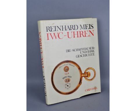 Fachliteratur "iwc""Reinhard Meis" iwc Uhren von 1985 "CARINTHIA" Verlag, sehr gutes Fachbuch für Uhrenliebhaber. 170 Seiten 