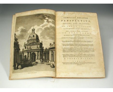 MALTON (Thomas)  A Compleat Treatise on Perspective, in Theory and Practice, on the Principles of Dr. Brook Taylor. Made Clea