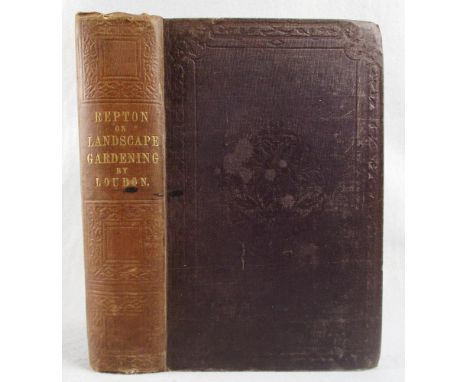 LOUDON (J C)  The Landscape Gardening and Landscape Architecture of the late Humphry Repton Esq.. 1840, 8vo, new edition, por