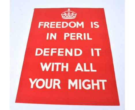'Freedom is in peril, defend it with all your might', a Ministry of Information poster circa 1939 with white text against a r