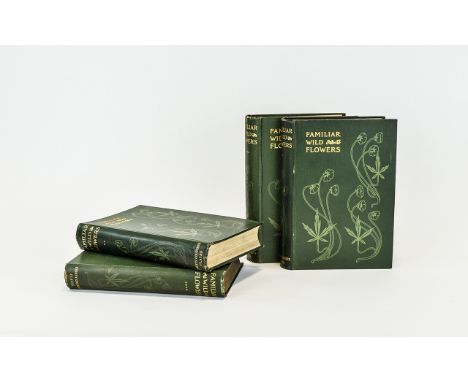 Familiar Wild Flowers, set of four hard back books, firest series figured and described by R Edward Hulme FLS FSA with colour