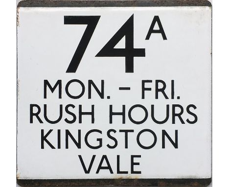 London Transport bus stop enamel E-PLATE for route 74A lettered Mon-Fri Rush Hours and destinated Kingston Vale. The 74A only