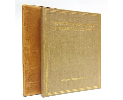 [TOPOGRAPHY]. SOMERSET   Fox, Joseph Hoyland. The Woollen Manufacture at Wellington, Somerset, first edition, Humphreys, Lond