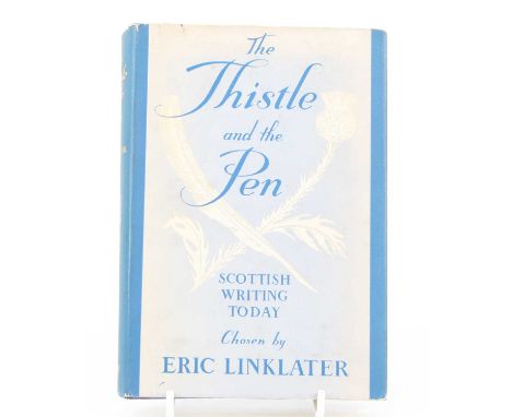 Linklater, Eric (compiler): The Thistle And The Pen, 1950 first edition, Thomas Nelson and Sons Ltd, signed to the free end p