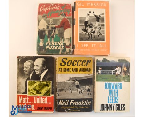 Five Football Books - Captain of Hungary by Ferenc Puskas, first edition 1955, I See It All by Gil Merrick first edition 1954