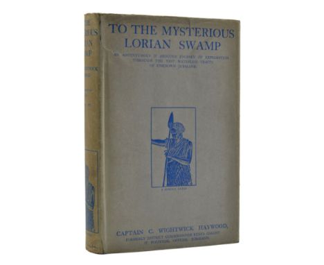 *** Please note the description of this lot has changed.Africa.- Haywood (Capt. C. Wightwick) To the Mysterious Lorian Swamp,