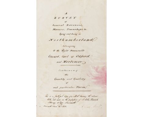 Northumberland.- Harley (Edward, fifth Earl of Oxford and Earl Mortimer, 1773-1848).- A Survey of Several Baronies, Manors, T