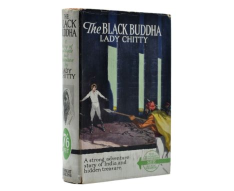 Chitty (Lady [Helen Mary]) The Black Buddha, first edition, 6pp. advertisements with this title listed, original cloth, dust-