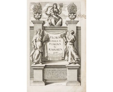 Gardens.- Rea (John) Flora: seu, de Florum Cultura. or, a Complete Forilege, first edition, additional engraved title, 8 engr