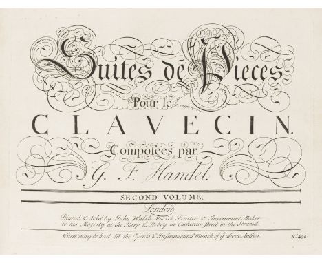 Music.- Handel (George Frederick) Suites de Pieces pour le Clavecin, 2 vol. in 1, first  uniform edition (fourth edition of v