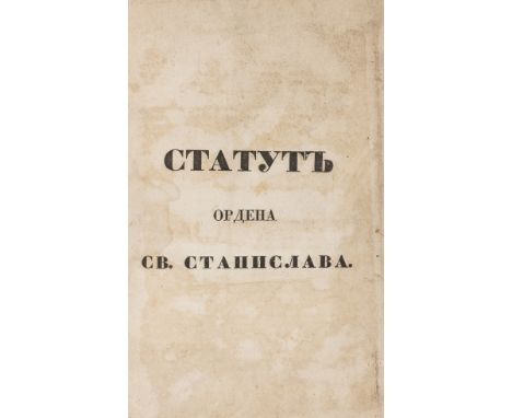 Russian order of merit.- Статутъ Орден Св. Станислава [Statute for the Order of St. Stanislaus], light foxing, some browning 