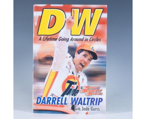 DW: A Lifetime Going Around in Circles, hardcover book with original dustjacket and 290 pages. Autographed by Darrell Waltrip