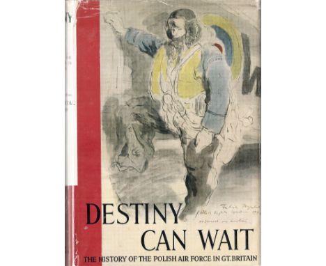 Multi-Signed Book Destiny Can Wait by Mieczyscaw Lisiewcz First Edition 1949 Hardback Book Signed by a member of 316 Sqn with