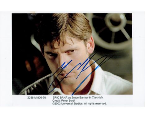 Eric Bana signed The Hulk 11x7 colour promo photo. Eric Banadinovi?, AM (born 9 August 1968), known professionally as Eric Ba