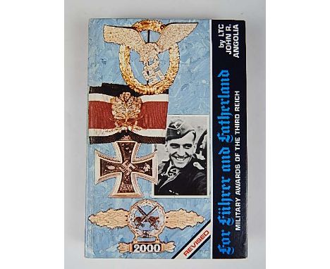 BOOKS - ANGOLIA, JOHN R. FOR FUHRER AND FATHERLAND 'MILITARY AWARDS OF THE THIRD REICH':  pub. 1987, R. James Bender, San Jos