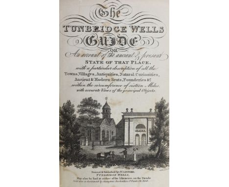 ° ° KENT, TUNBRIDGE WELLS: The Tunbridge Wells Guide... pictorial engraved title, engraved dedication, folded map, 6 plates (