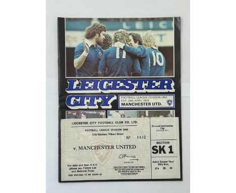 MANCHESTER UNITED AWAY VERSUS LEICESTER CITY 1975/76 FOOTBALL PROGRAMME AND UNUSED TICKET, 24/4/1976. GREAT CONDITION.