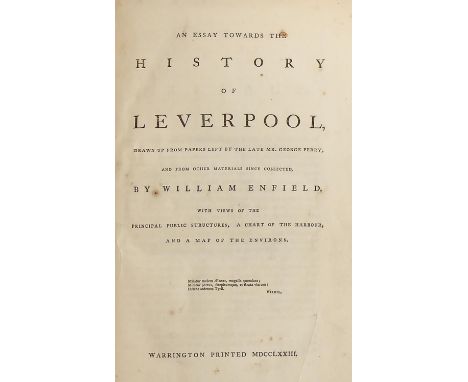 Liverpool. Enfield (William), An Essay Towards the History of Liverpool [...],&nbsp;first edition, Warrington: s.n., 1773, vi