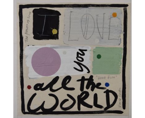 David Spiller (1942-2018) mixed media 'Love You All The World', signed lower right, 40 x 40cm, in white painted frame. With b