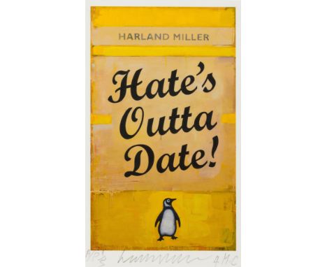 δ Harland Miller (b. 1964)Hate's Outta Date!Giclée print in colours, 2017, signed in pencil, inscribed '4 M. C' and 'AP 1/5' 