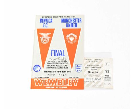MANCHESTER UNITED; a programme and ticket for the European Champion Clubs Cup, Wednesday May 29th 1968, signed to the front c