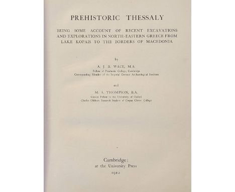 Wace (Alan John Bayard). Prehistoric Thessaly. Being some account of recent excavations and explorations in North-Eastern Gre