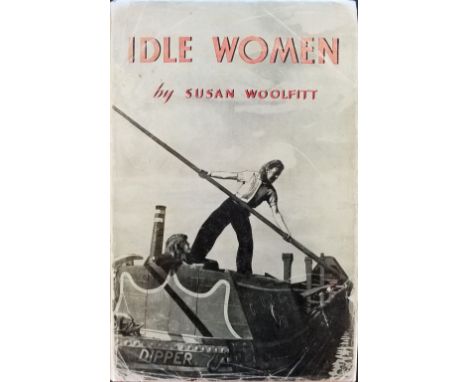 Woolfit (Susan). Idle Women, 1st edition, London: Ernest Benn, 1947, black &amp; white frontispiece, period inscription &amp;