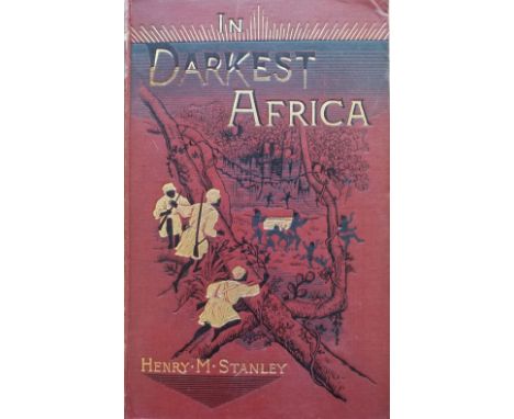 Stanley (Henry M.). In Darkest Africa..., 2 volumes, 1st edition, London: Sampson Low, 1890, 150 black &amp; white illustrati