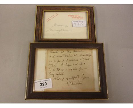 Autograph signed note by John Ruskin, together with an autograph, signed Jerome K. Jerome, both framed and glazed 