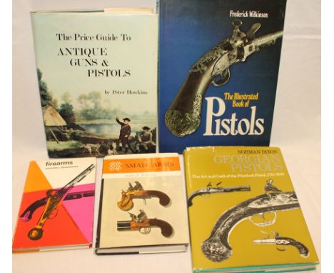 The Price Guide to Antique Guns and Pistols by Peter Hawkings, The Illustrated Book of Pistols; Georgian Pistols and two othe