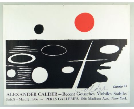 ALEXANDER CALDER SIGNED EXHIBITION POSTER, colour print - 'Recent Gouaches, Mobiles, Stabiles Feb.8-Mar.12, 19666 - Perls Gal